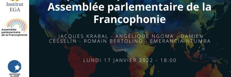 Diplomatie parlementaire & Assemblée parlementaire de la Francophonie